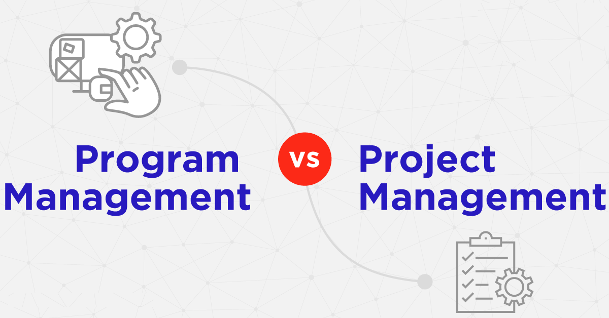 Program vs. Project Management